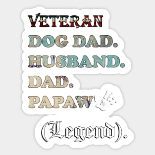 Father's Day Funny Quote, Veteran, Dog Dad, Husband, Dad, Papaw, Legend Best Dad Ever Sticker